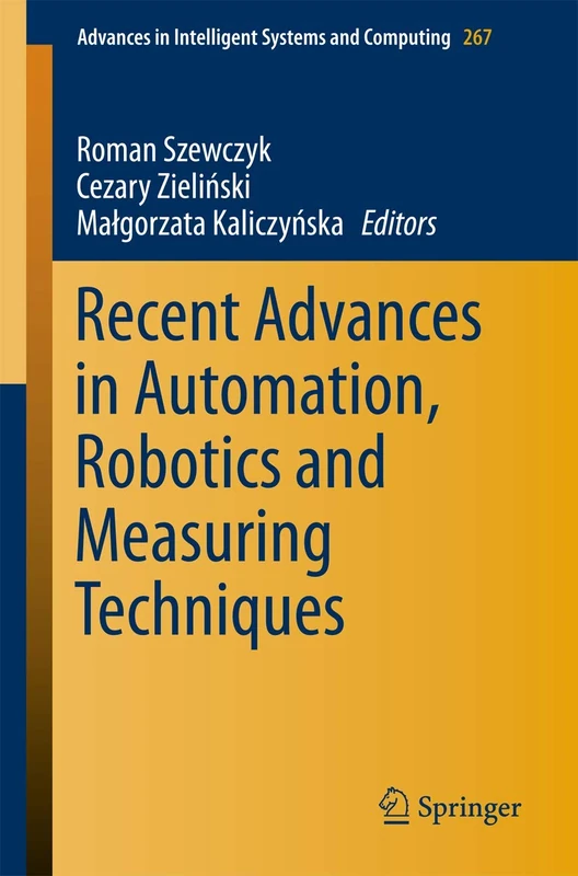 Springer - Recent Advances in Automation, Robotics and Measuring