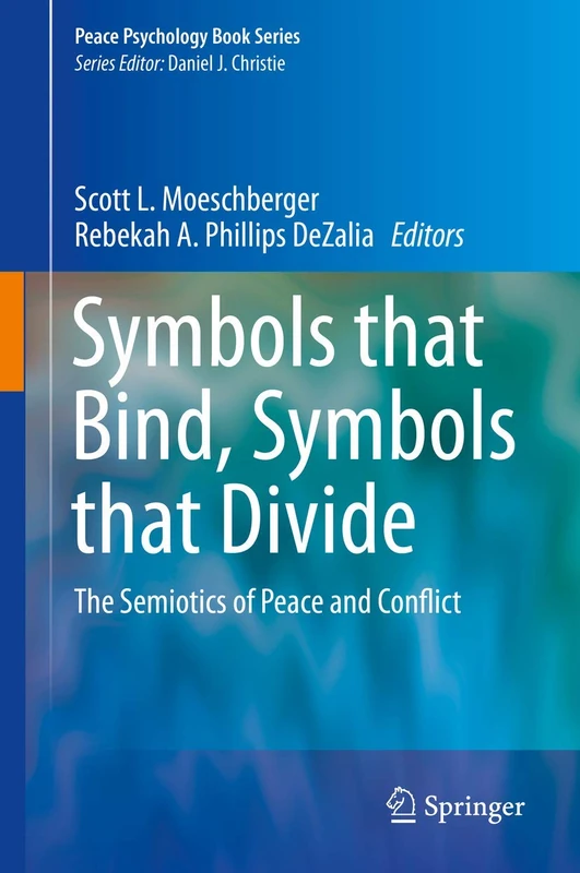 Symbols that Bind, Symbols that Divide: The Semiotics of Peace and Conflict (Peace Psychology Book Series) - Image 1