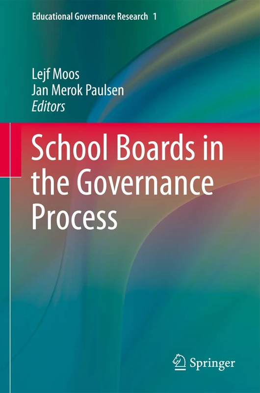School Boards in the Governance Process: 1 (Educational Governance Research, 1)