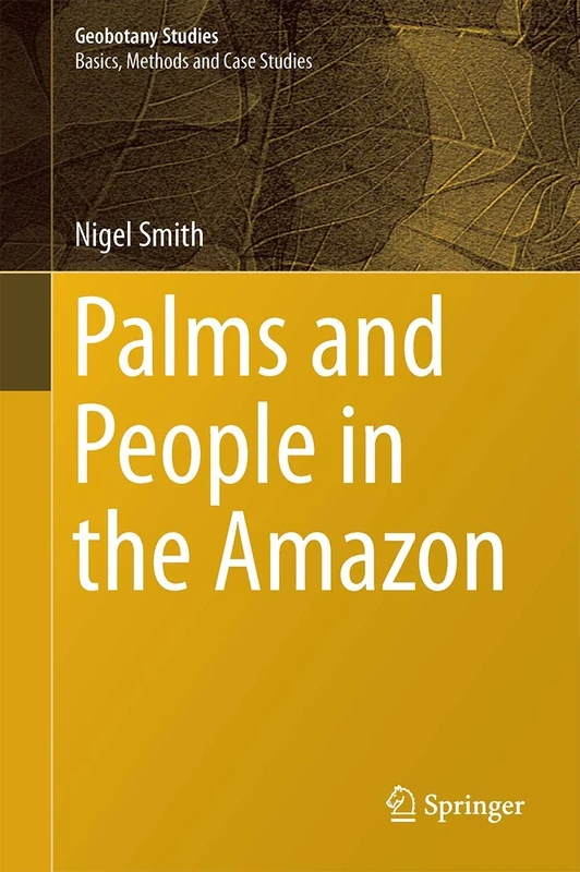 Palms and People in the Amazon (Geobotany Studies) - Image 1