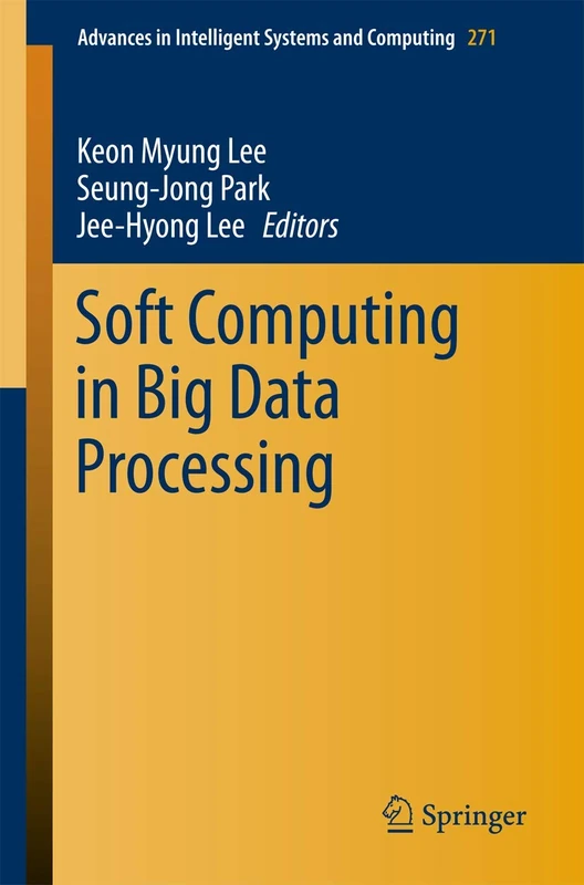 Soft Computing in Big Data Processing: 271 (Advances in Intelligent Systems and Computing, 271)