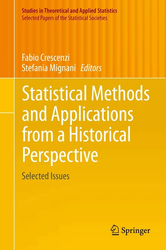 Statistical Methods and Applications from a Historical Perspective: Selected Issues (Studies in Theoretical and Applied Statistics)