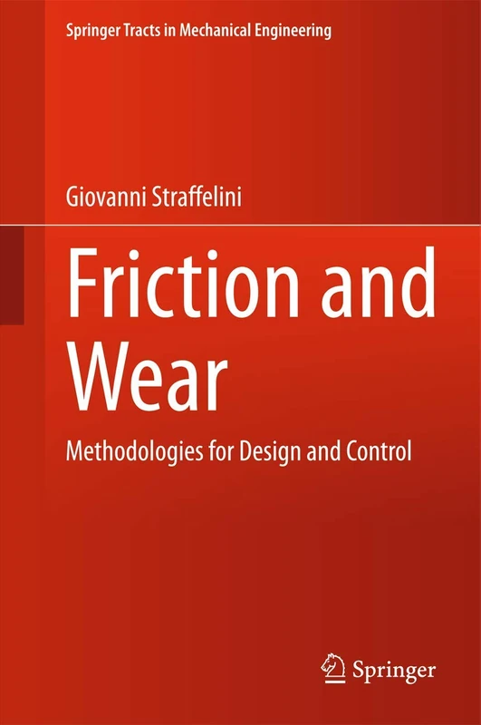 Friction and Wear: Methodologies for Design and Control (Springer Tracts in Mechanical Engineering)