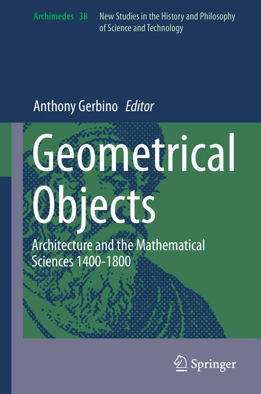 Springer Geometrical Objects: Architecture and Mathematics 1400-1800