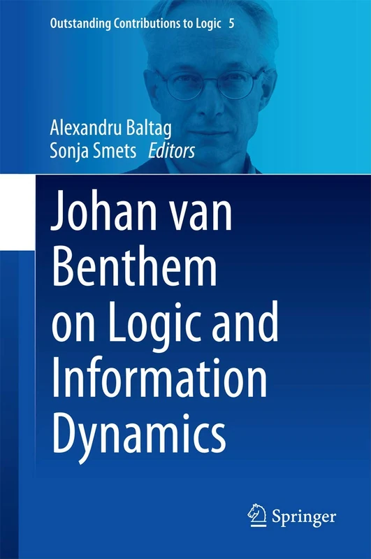 Johan van Benthem on Logic and Information Dynamics: 5 (Outstanding Contributions to Logic, 5)