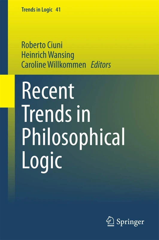 Recent Trends in Philosophical Logic: 41 (Trends in Logic, 41)