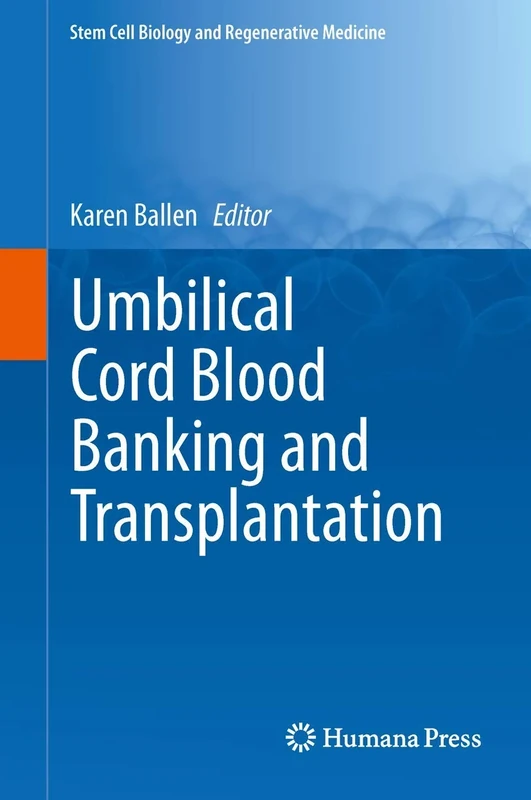 Umbilical Cord Blood Banking and Transplantation (Stem Cell Biology and Regenerative Medicine)