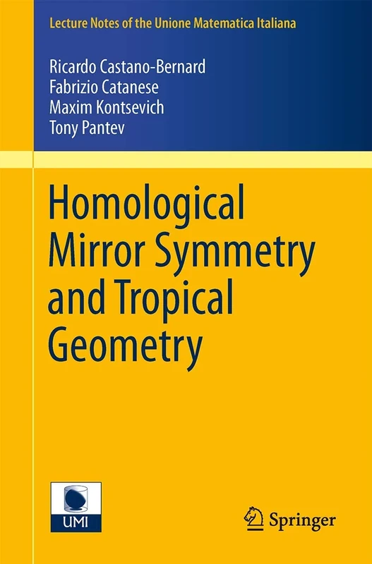 Homological Mirror Symmetry and Tropical Geometry: 15 (Lecture Notes of the Unione Matematica Italiana, 15)