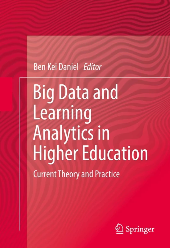 Big Data and Learning Analytics in Higher Education: Current Theory and Practice