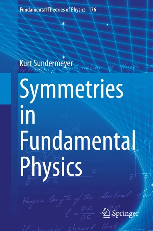 Symmetries in Fundamental Physics: 176 (Fundamental Theories of Physics, 176)