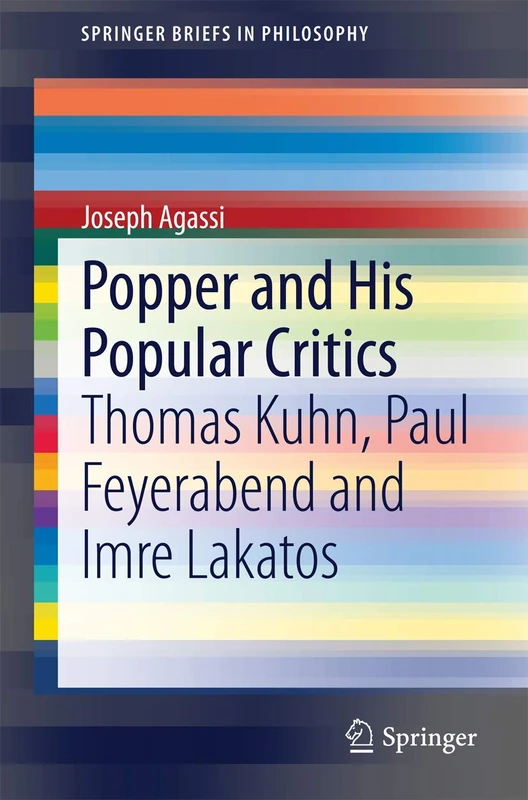 Popper and His Popular Critics: Thomas Kuhn, Paul Feyerabend and Imre Lakatos (SpringerBriefs in Philosophy)
