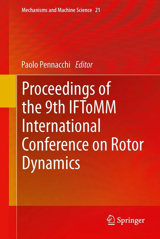 Proceedings of the 9th IFToMM International Conference on Rotor Dynamics: 21 (Mechanisms and Machine Science, 21)
