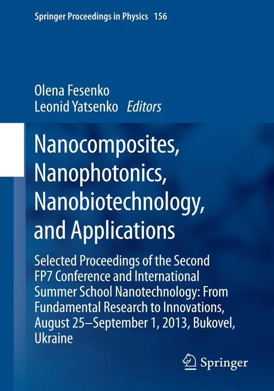 Nanocomposites, Nanophotonics, Nanobiotechnology, and Applications: Selected Proceedings of the Second FP7 Conference and International Summer School ... 156 (Springer Proceedings in Physics, 156)