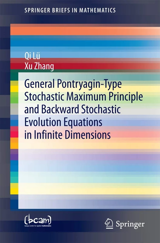 General Pontryagin-Type Stochastic Maximum Principle and Backward Stochastic Evolution Equations in Infinite Dimensions (SpringerBriefs in Mathematics)