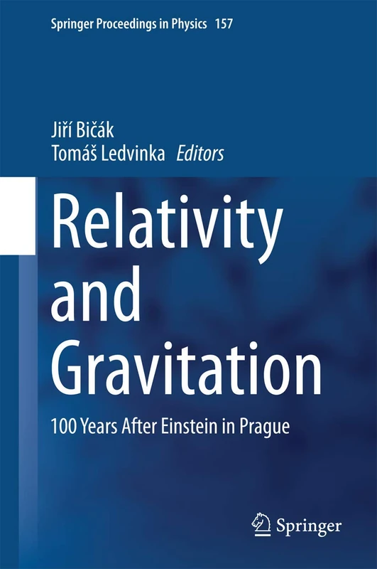 Relativity and Gravitation: 100 Years after Einstein in Prague: 157 (Springer Proceedings in Physics, 157)
