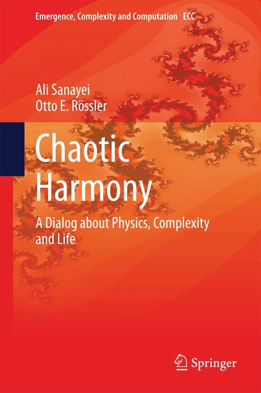 Chaotic Harmony: A Dialog about Physics, Complexity and Life: 11 (Emergence, Complexity and Computation, 11)