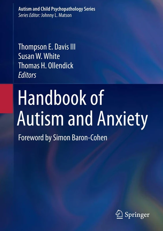 Handbook of Autism and Anxiety (Autism and Child Psychopathology Series)