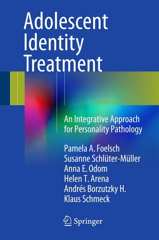 Adolescent Identity Treatment: An Integrative Approach for Personality Pathology