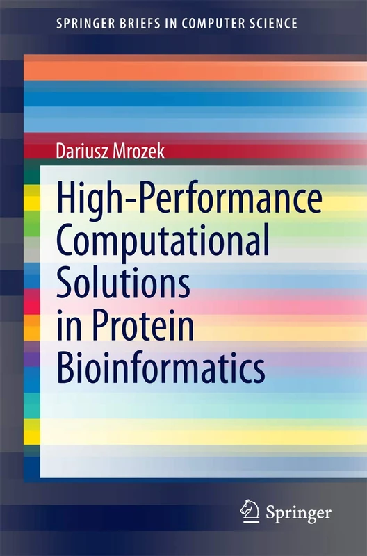 High-Performance Computational Solutions in Protein Bioinformatics (SpringerBriefs in Computer Science)
