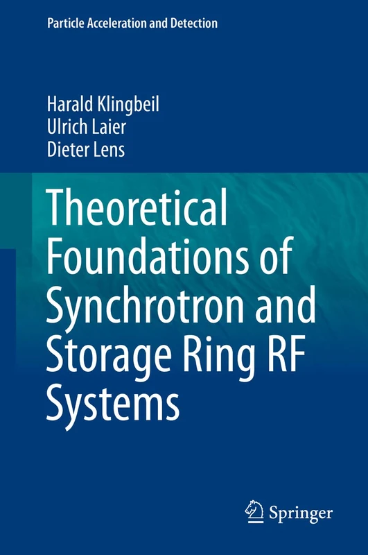 Theoretical Foundations of Synchrotron and Storage Ring RF Systems (Particle Acceleration and Detection)