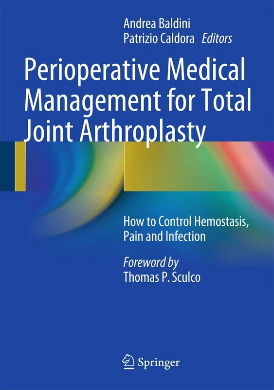 Perioperative Medical Management for Total Joint Arthroplasty: How to Control Hemostasis, Pain and Infection
