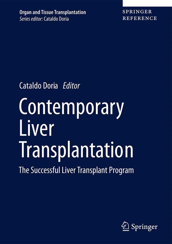 Contemporary Liver Transplantation: The Successful Liver Transplant Program (Organ and Tissue Transplantation)