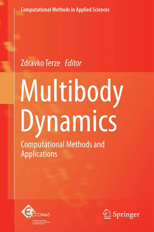 Multibody Dynamics: Computational Methods and Applications: 35 (Computational Methods in Applied Sciences, 35)