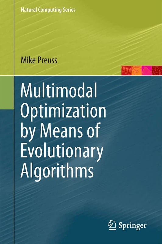 Multimodal Optimization by Means of Evolutionary Algorithms (Natural Computing Series)