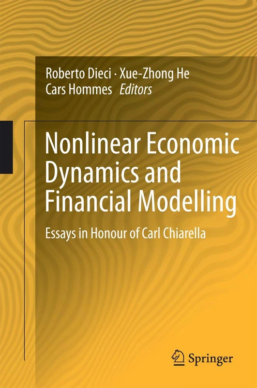 Nonlinear Economic Dynamics and Financial Modelling: Essays in Honour of Carl Chiarella