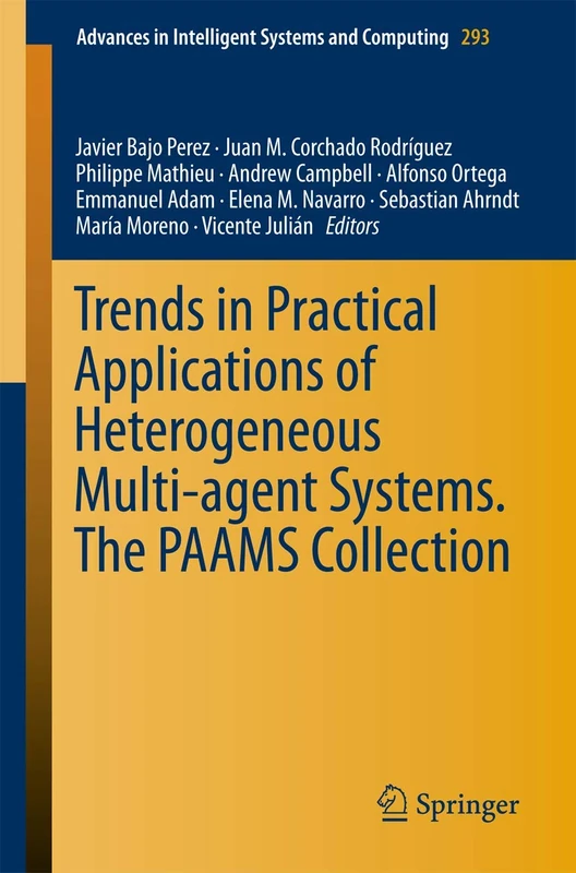 Trends in Practical Applications of Heterogeneous Multi-Agent Systems. The PAAMS Collection: 293 (Advances in Intelligent Systems and Computing, 293)