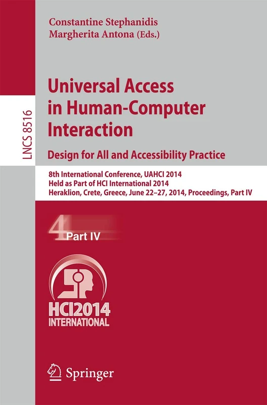 Universal Access in Human-Computer Interaction: Design for All and Accessibility Practice: 8th International Conference, UAHCI 2014, Held as Part of ... (Lecture Notes in Computer Science, 8516)