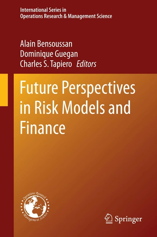 Future Perspectives in Risk Models and Finance: 211 (International Series in Operations Research & Management Science, 211)