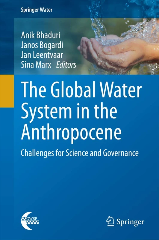 The Global Water System in the Anthropocene: Challenges for Science and Governance (Springer Water) - Image 1