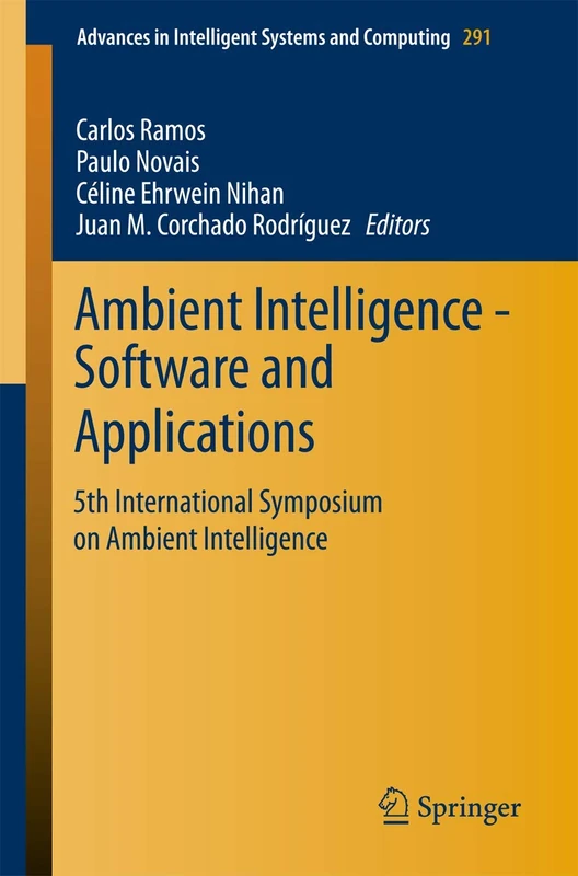 Ambient Intelligence - Software and Applications: 5th International Symposium on Ambient Intelligence: 291 (Advances in Intelligent Systems and Computing, 291)