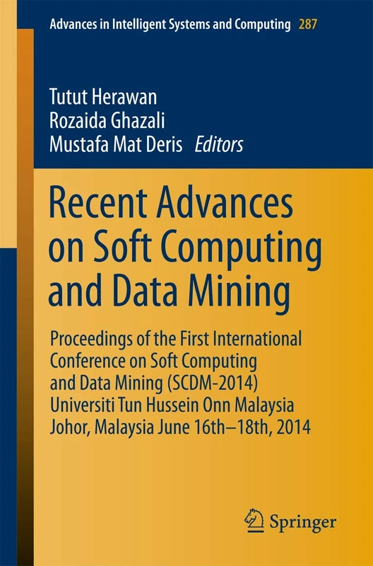 Recent Advances on Soft Computing and Data Mining: Proceedings of The First International Conference on Soft Computing and Data Mining (SCDM-2014) ... in Intelligent Systems and Computing, 287)