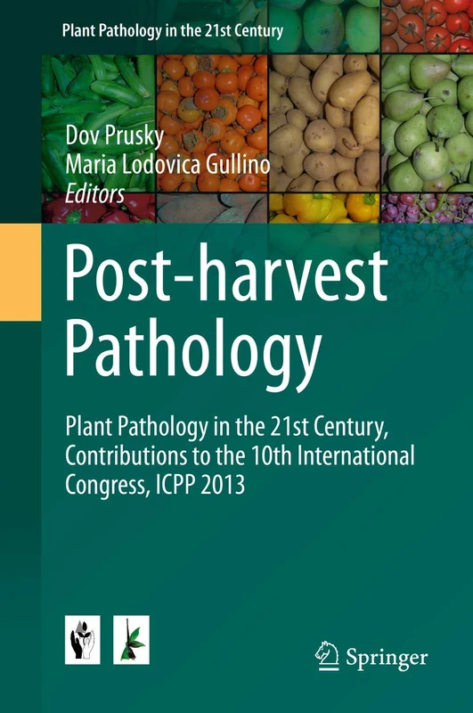 Post-harvest Pathology: Plant Pathology in the 21st Century, Contributions to the 10th International Congress, ICPP 2013: 7