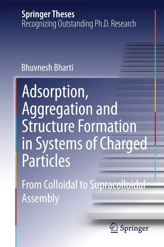 Adsorption, Aggregation and Structure Formation in Systems of Charged Particles: From Colloidal to Supracolloidal Assembly (Springer Theses)