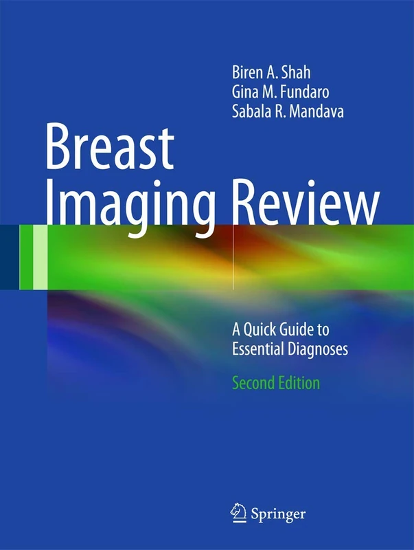 Breast Imaging Review: A Quick Guide to Essential Diagnoses