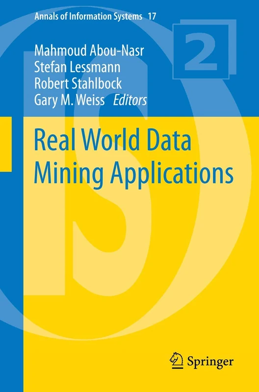 Real World Data Mining Applications: 17 (Annals of Information Systems, 17)