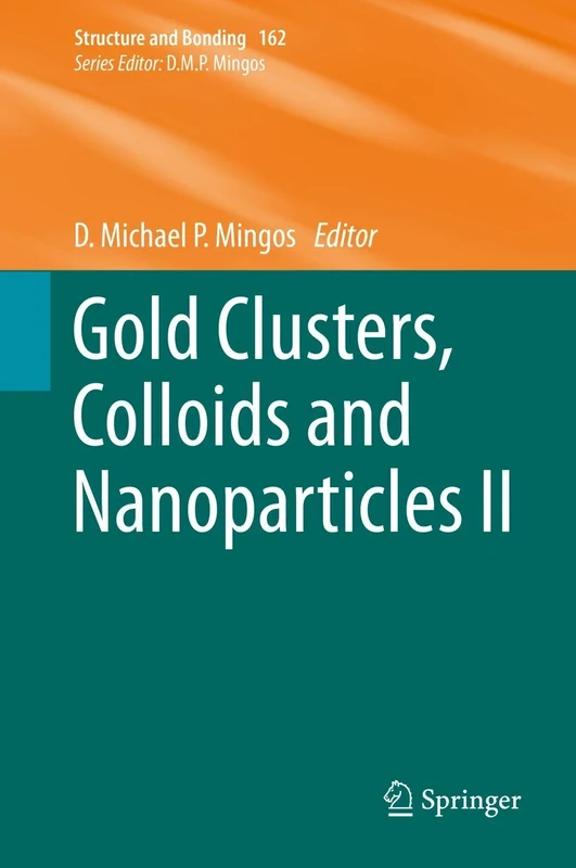 Gold Clusters, Colloids and Nanoparticles II: 162 (Structure and Bonding, 162)