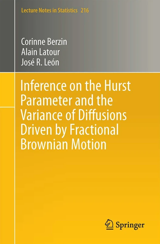 Inference on the Hurst Parameter and the Variance of Diffusions Driven by Fractional Brownian Motion: 216 (Lecture Notes in Statistics, 216)