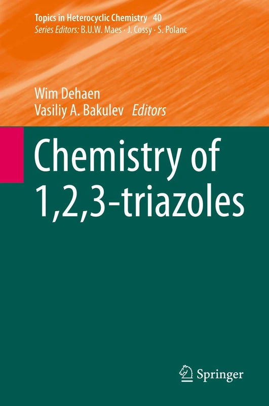 Chemistry of 1,2,3-triazoles: 40 (Topics in Heterocyclic Chemistry, 40)