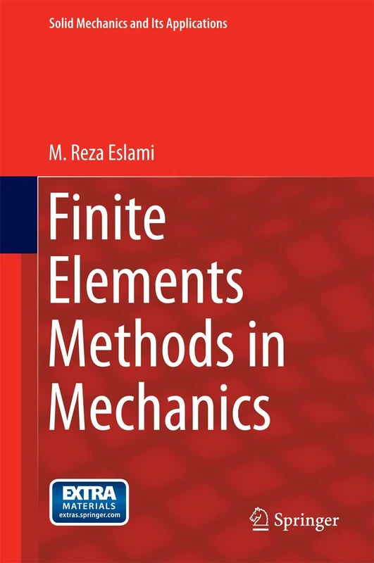 Finite Elements Methods in Mechanics: 216 (Solid Mechanics and Its Applications, 216)