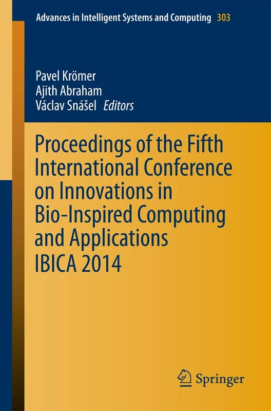 Proceedings of the Fifth International Conference on Innovations in Bio-Inspired Computing and Applications IBICA 2014: 303 (Advances in Intelligent Systems and Computing, 303)