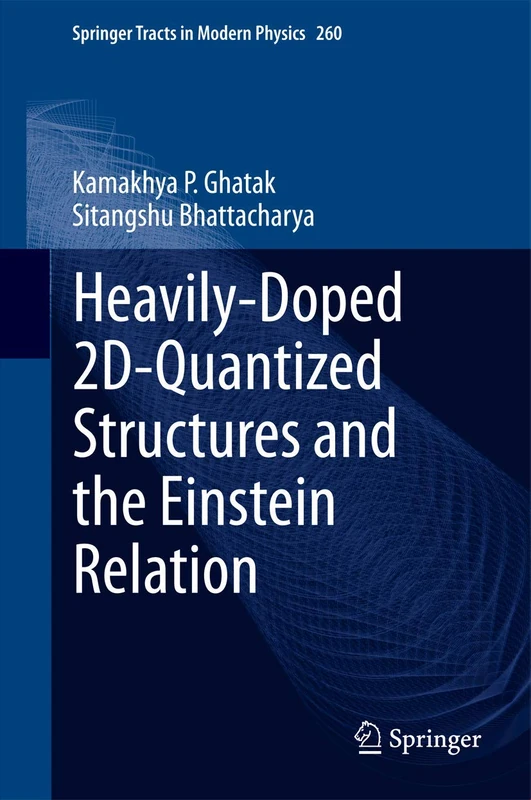 Heavily-Doped 2D-Quantized Structures and the Einstein Relation: 260 (Springer Tracts in Modern Physics, 260)