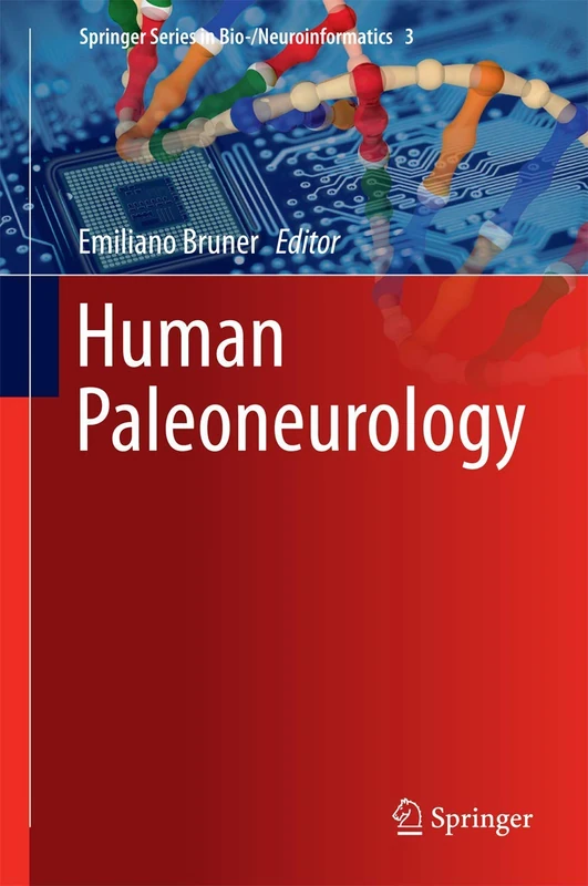 Human Paleoneurology: 3 (Springer Series in Bio-/Neuroinformatics, 3)