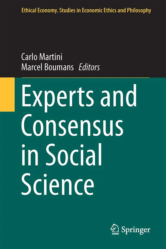 Experts and Consensus in Social Science: 50 (Ethical Economy, 50)