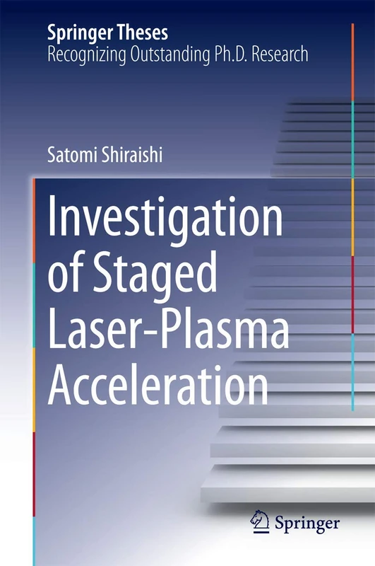 Investigation of Staged Laser-Plasma Acceleration (Springer Theses)