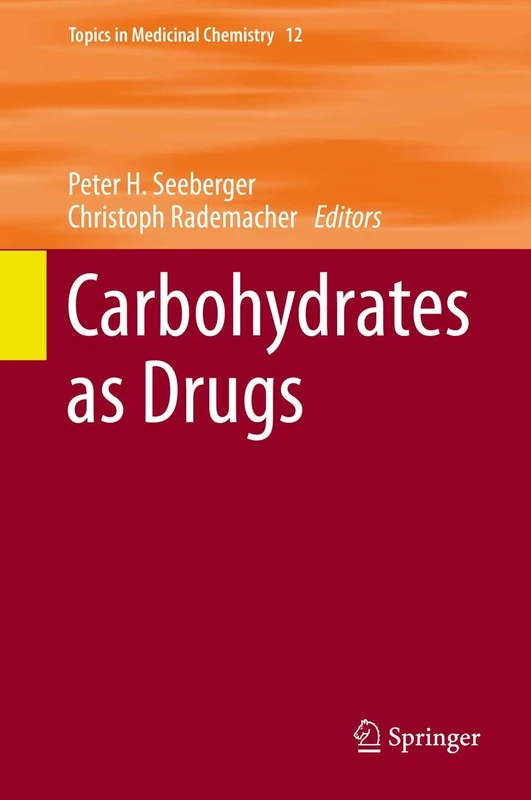 Carbohydrates as Drugs: 12 (Topics in Medicinal Chemistry, 12)