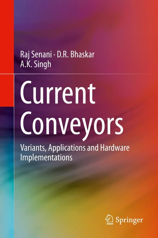 Current Conveyors: Variants, Applications and Hardware Implementations